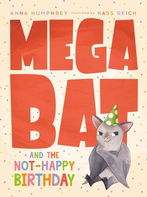 cover image of Megabat and the Not-Happy Birthday